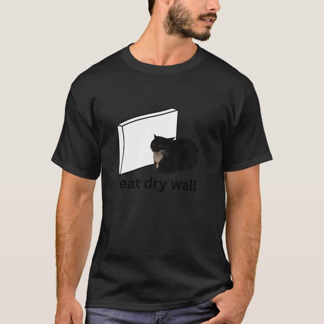 Ich esse Trockenmauer Funny verflucht Cat Meme T S T-Shirt (Vorderseite)