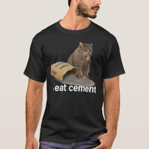 Ich esse Zement-Katze-Meme Lustiges Ich esse Zemen T-Shirt