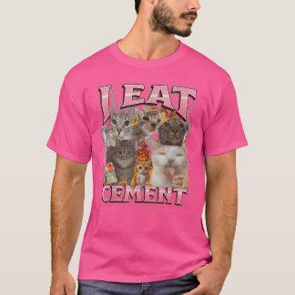 Ich esse Zement Lustige Katze Meme Internet Memes  T-Shirt