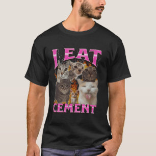 Ich esse Zement Lustiges Katzen-Meme-Bootleg-Grafi T-Shirt