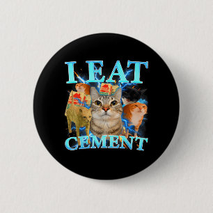 Ich esse Zement Lustiges Katzen-Meme Gen-Z Humor M Button