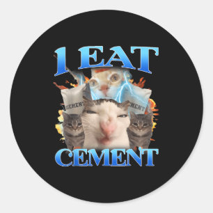Ich esse Zement Lustiges Katzen-Meme Männer Frauen Runder Aufkleber