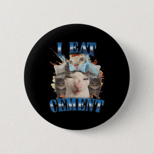 Ich esse Zement verfluchte Katze Funny Odly spezif Button