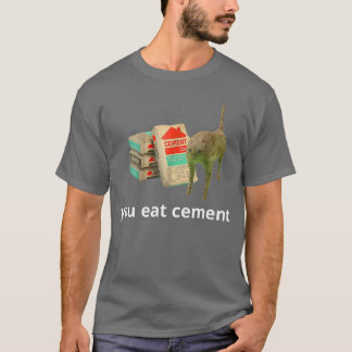 Ich esse Zement Verfluchte Katze Lustig Seltsam Sp T-Shirt