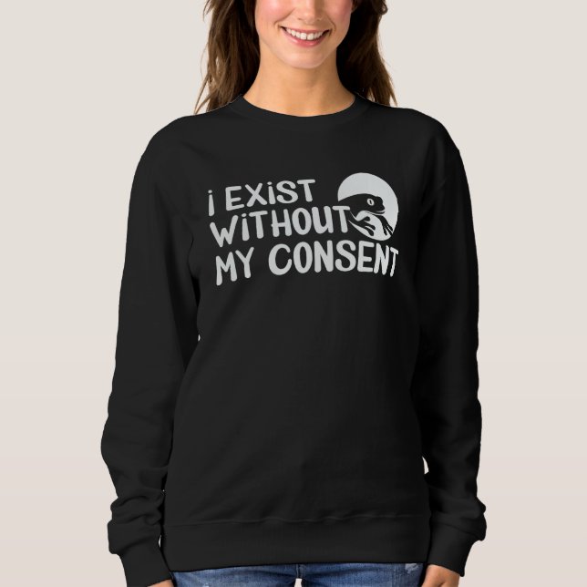 Ich existiere ohne meine Zustimmung Frosch Surreal Sweatshirt (Vorderseite)