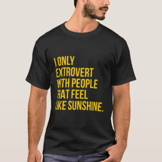 Ich extrovertierte nur mit Leuten, die sich wie Su T-Shirt