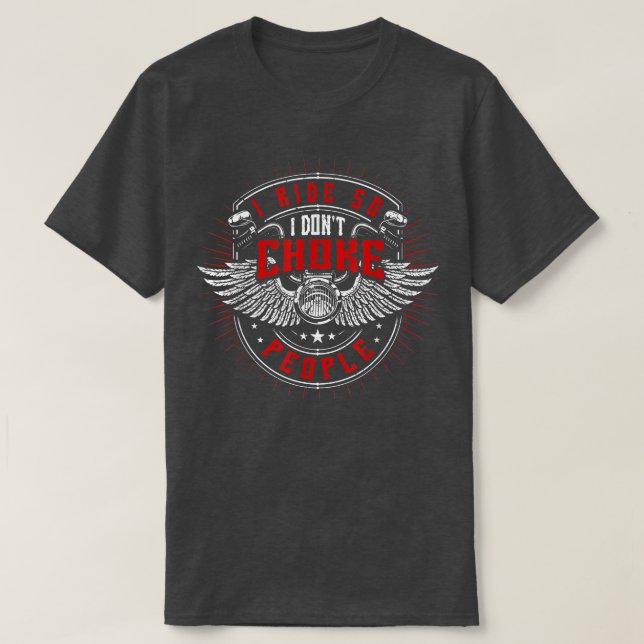 Ich fahre also nicht Leute ersticken, Motorrad, Fa T-Shirt (Design vorne)