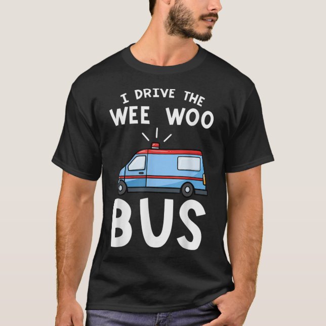Ich fahre die Wee Woo Bus-Notfallmedizin T-Shirt (Vorderseite)