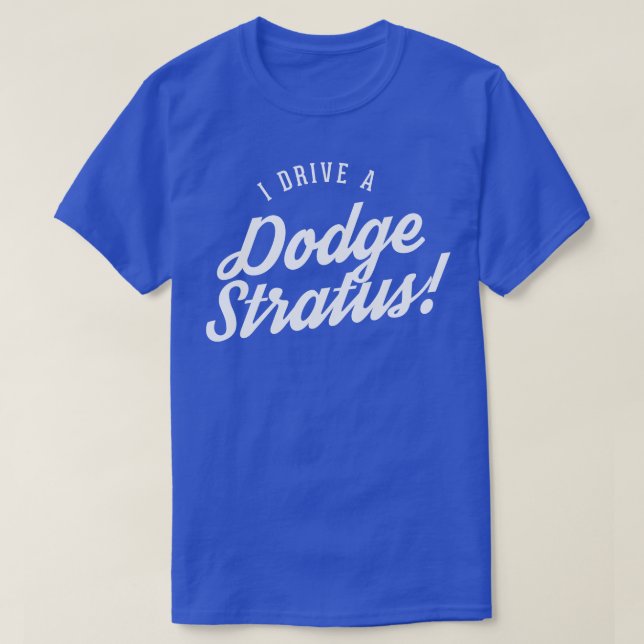 Ich fahre Dodge Stratus 1 T-Shirt (Design vorne)