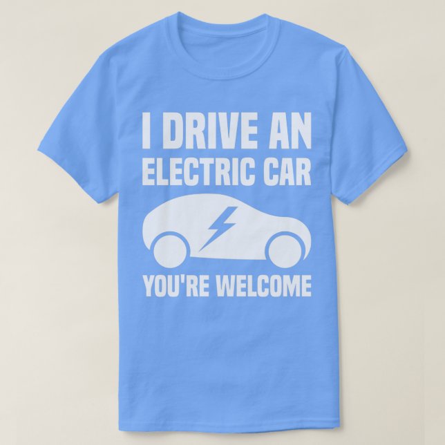 Ich fahre ein Elektroauto Youx27re Willkommen T-Shirt (Design vorne)