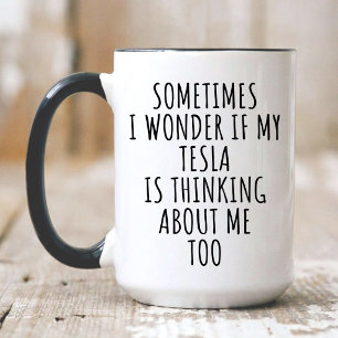 Ich fahre eine Tesla, meine Tesla denkt an mich Kaffeetasse