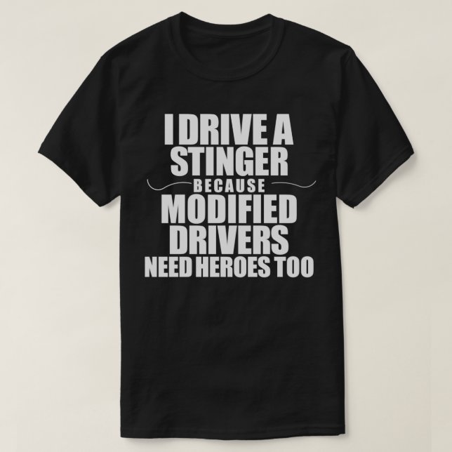 Ich fahre einen Stinger, weil modifizierte Fahrer  T-Shirt (Design vorne)