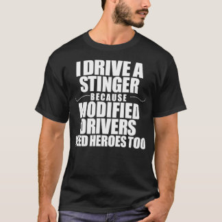 Ich fahre einen Stinger, weil modifizierte Fahrer  T-Shirt