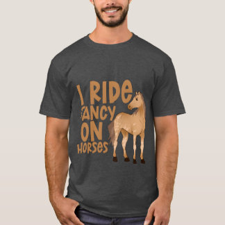Ich fahre Extravagant auf Pferderücken T-Shirt