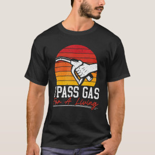 Ich fahre Gas für eine lebende Gasstation, die Gas T-Shirt