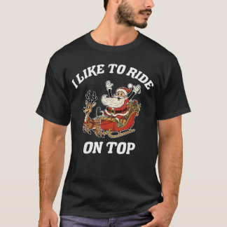 Ich fahre gerne auf Onop Santa Anstößige Weihnacht T-Shirt