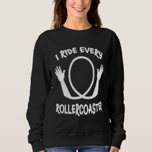 Ich fahre jeden Roller Untersetzer Vergnügungspark Sweatshirt
