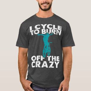 Ich fahre mit dem Fahrrad, um den verrückten, lust T-Shirt
