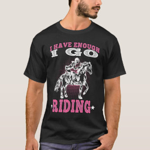 Ich fahre mit Reiten T-Shirt