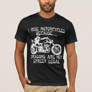 Ich fahre Motorräder, weil Drachen keine Straße si T-Shirt