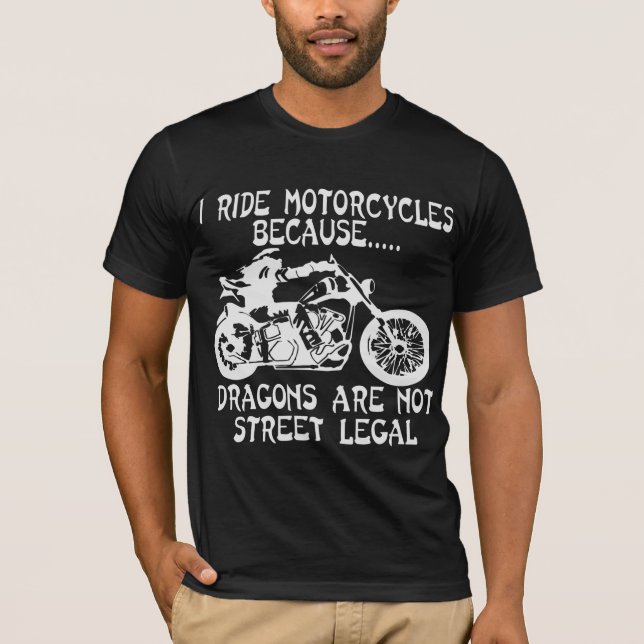 Ich fahre Motorräder, weil Drachen keine Straße si T-Shirt (Vorderseite)