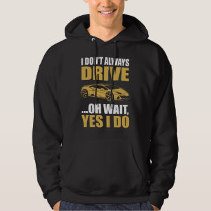 ich fahre nicht immer nein halt doch ich fahre sch hoodie