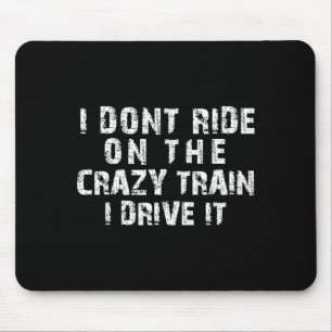 Ich Fahre Nicht Mit Dem Verrückten Zug Ich Fahre I Mousepad