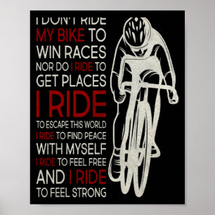 Ich fahre nicht mit meinem Fahrrad, um Rennen zu g Poster