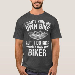 Ich fahre nicht selbst mit dem Fahrrad, aber ich f T-Shirt