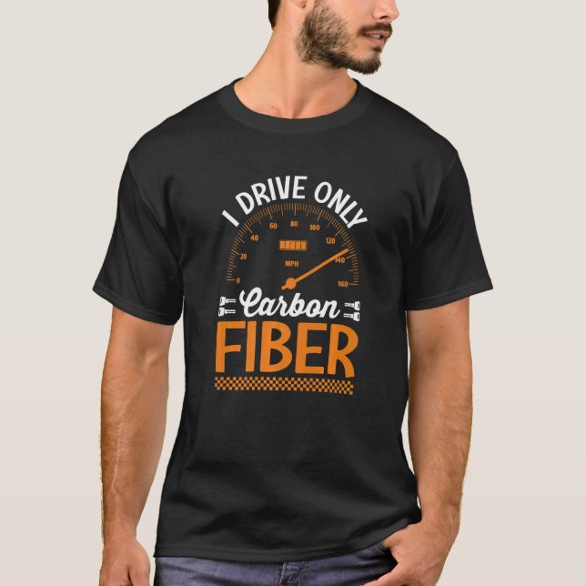 Ich fahre nur mit Carbon Fibre Racing Car Drive T-Shirt (Vorderseite)