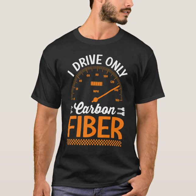 Ich fahre nur mit Carbon Fibre Racing Car Drive T-Shirt (Vorderseite)