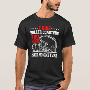 Ich fahre Roller Untersetzer zu viel... sagte nie  T-Shirt