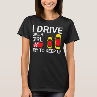 Ich fahre wie ein Mädchen, versuche Schritt zu hal T-Shirt