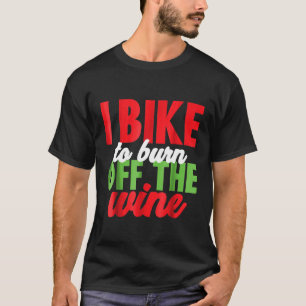 Ich fahre zum Brennen der Weinliebhaber Rad T-Shirt