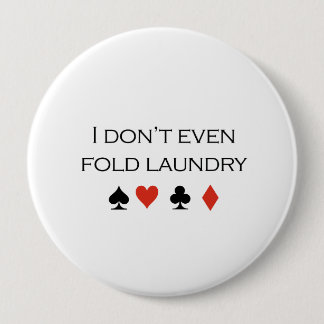 Ich falte nicht einmal Wäscherei T - Shirt Button