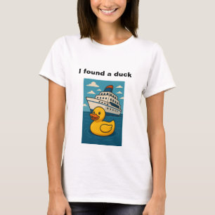 Ich fand auf einem Kreuzfahrtschiff eine Ente - Gu T-Shirt