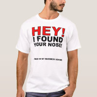 Ich fand dein lustiges Nasen-T-Shirt