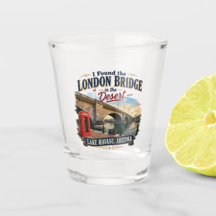Ich fand die London Bridge in der Wüste Schnapsglas