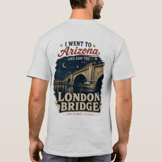 Ich fand die London Bridge in der Wüste T-Shirt