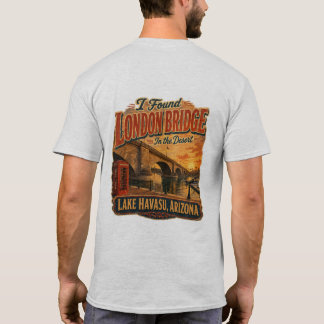 Ich fand die London Bridge in der Wüste T-Shirt