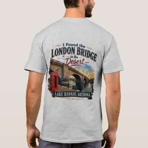 Ich fand die London Bridge in der Wüsten Lake Hava T-Shirt