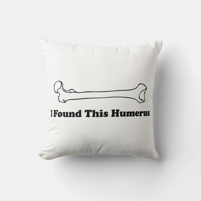 Ich fand diesen Humerus Kissen (Vorderseite)