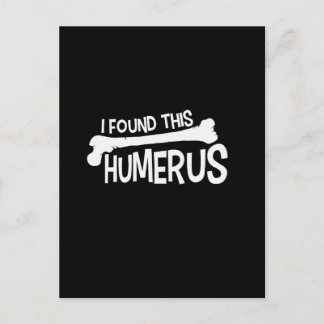 Ich fand diesen Humerus-Knochen-Funny-Spaß Postkarte