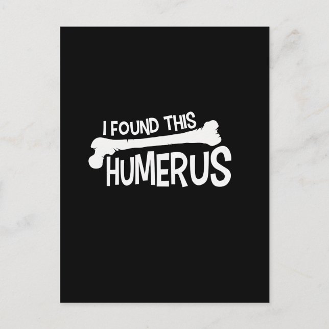 Ich fand diesen Humerus-Knochen-Funny-Spaß Postkarte (Vorderseite)