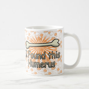 Ich fand diesen Humerus-Knochen, lustig Kaffeetasse
