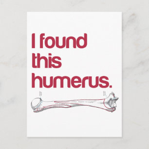 Ich fand diesen Humerus Postkarte