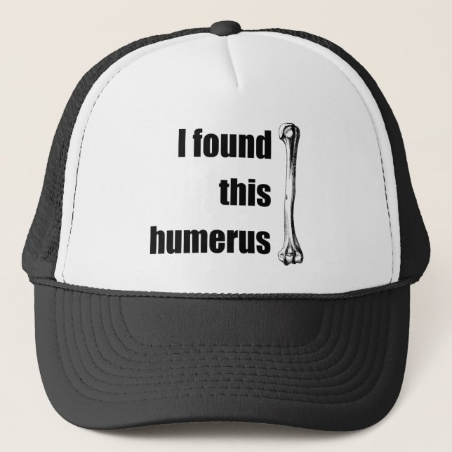 Ich fand diesen Humerus Truckerkappe (Vorderseite)