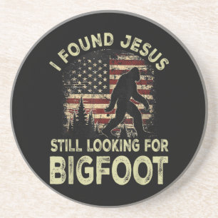 Ich fand Jesus, der immer noch nach Bigfoot schaut Getränkeuntersetzer