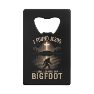 Ich fand Jesus, er sah Bigfoot immer noch lustig G Geldbeutel Flaschenöffner