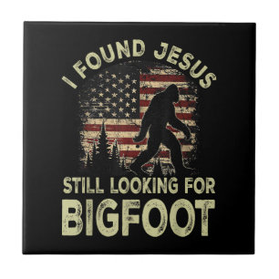 Ich fand Jesus, er sieht Bigfoot immer noch lustig Fliese